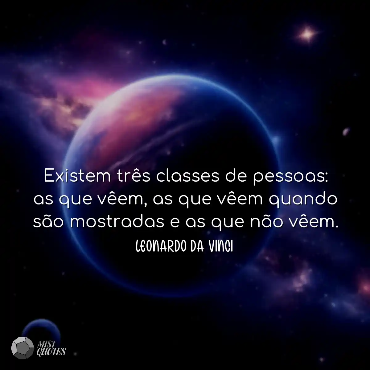 Existem três classes de pessoas: as que vêem, as q