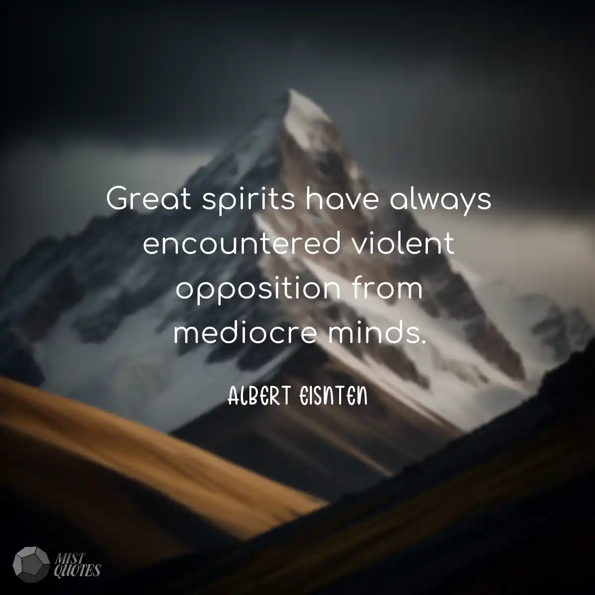 Great spirits have always encountered vi