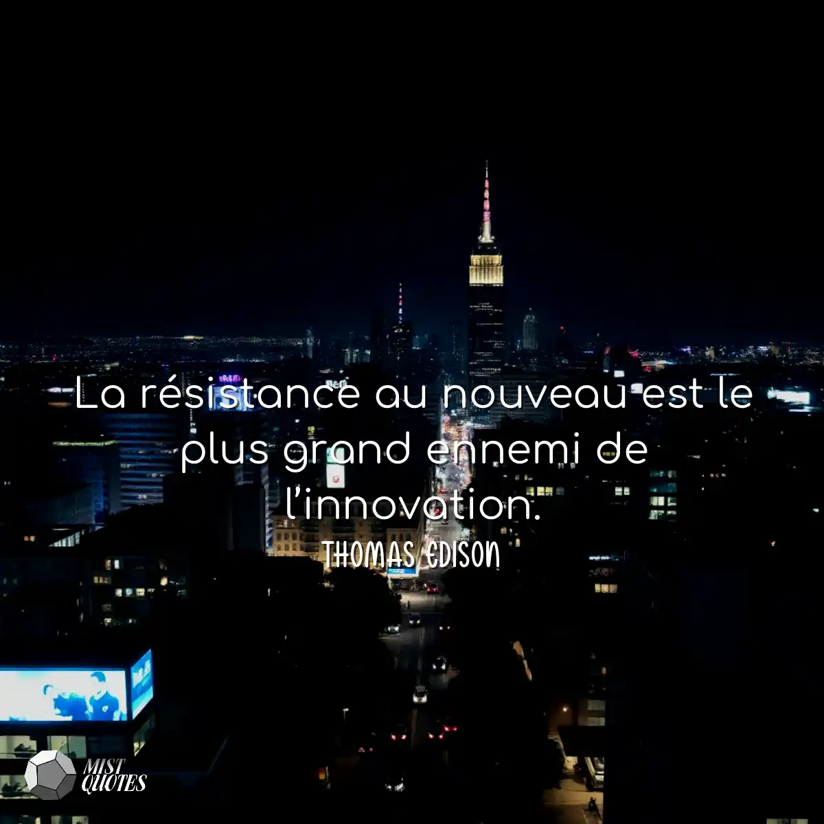 La résistance au nouveau est le plus gr