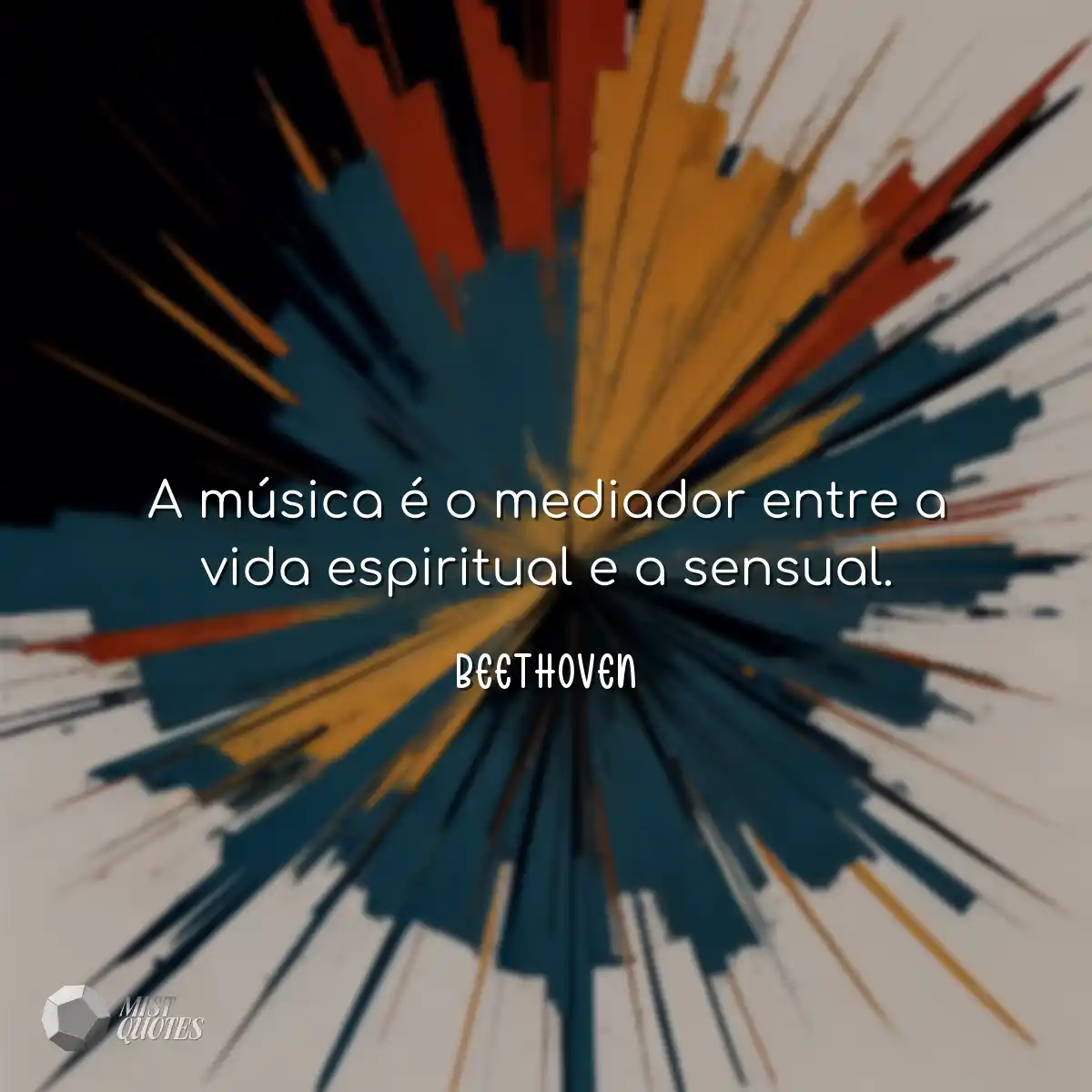 A música é o mediador entre a vida espiritual e a 