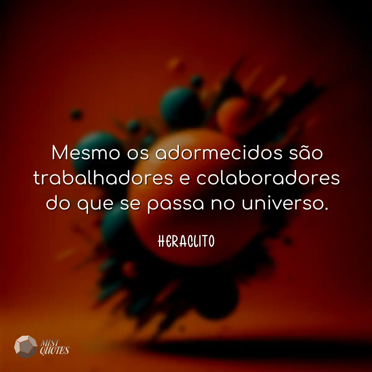 Mesmo os adormecidos são trabalhadores e colaborad