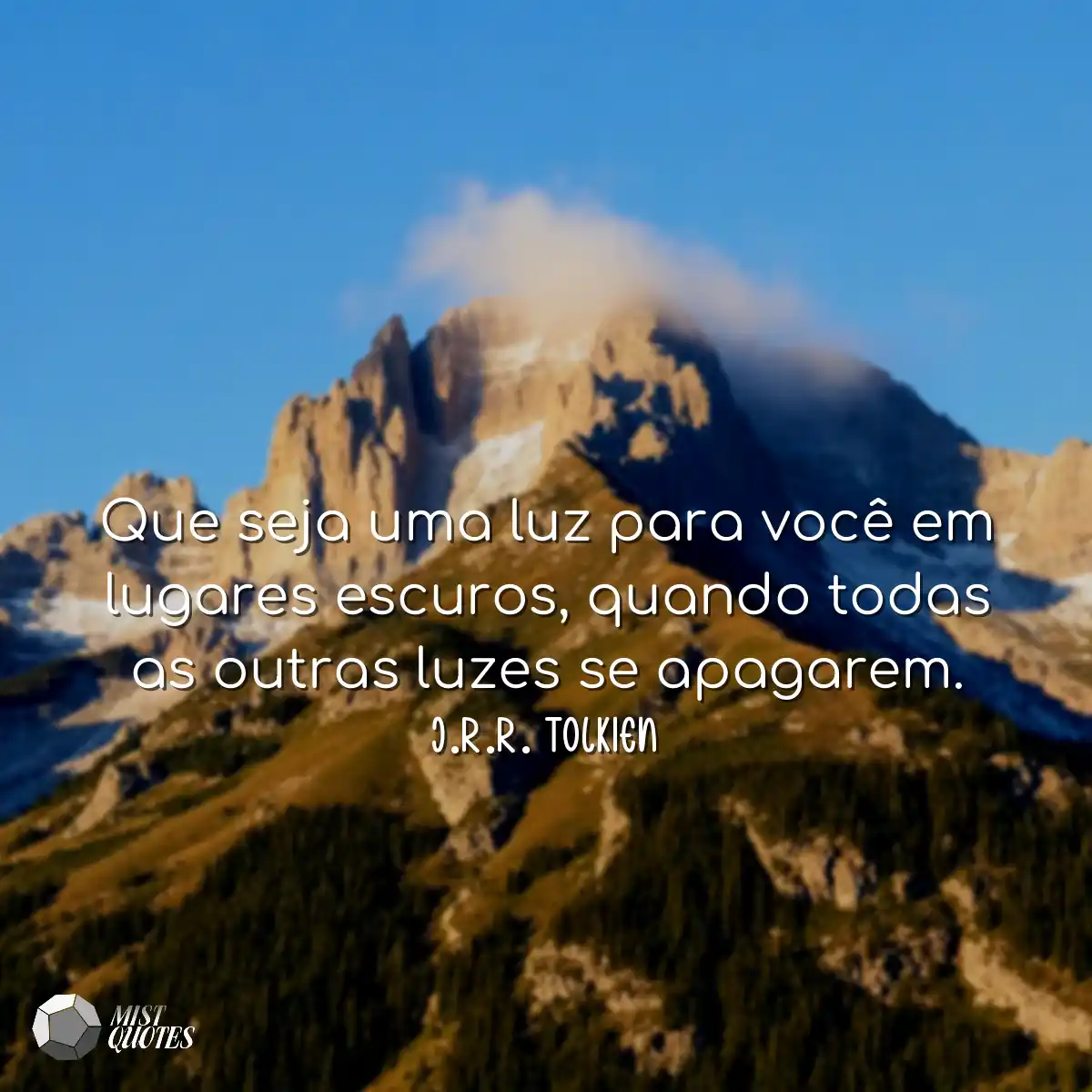 Que seja uma luz para você em lugares e