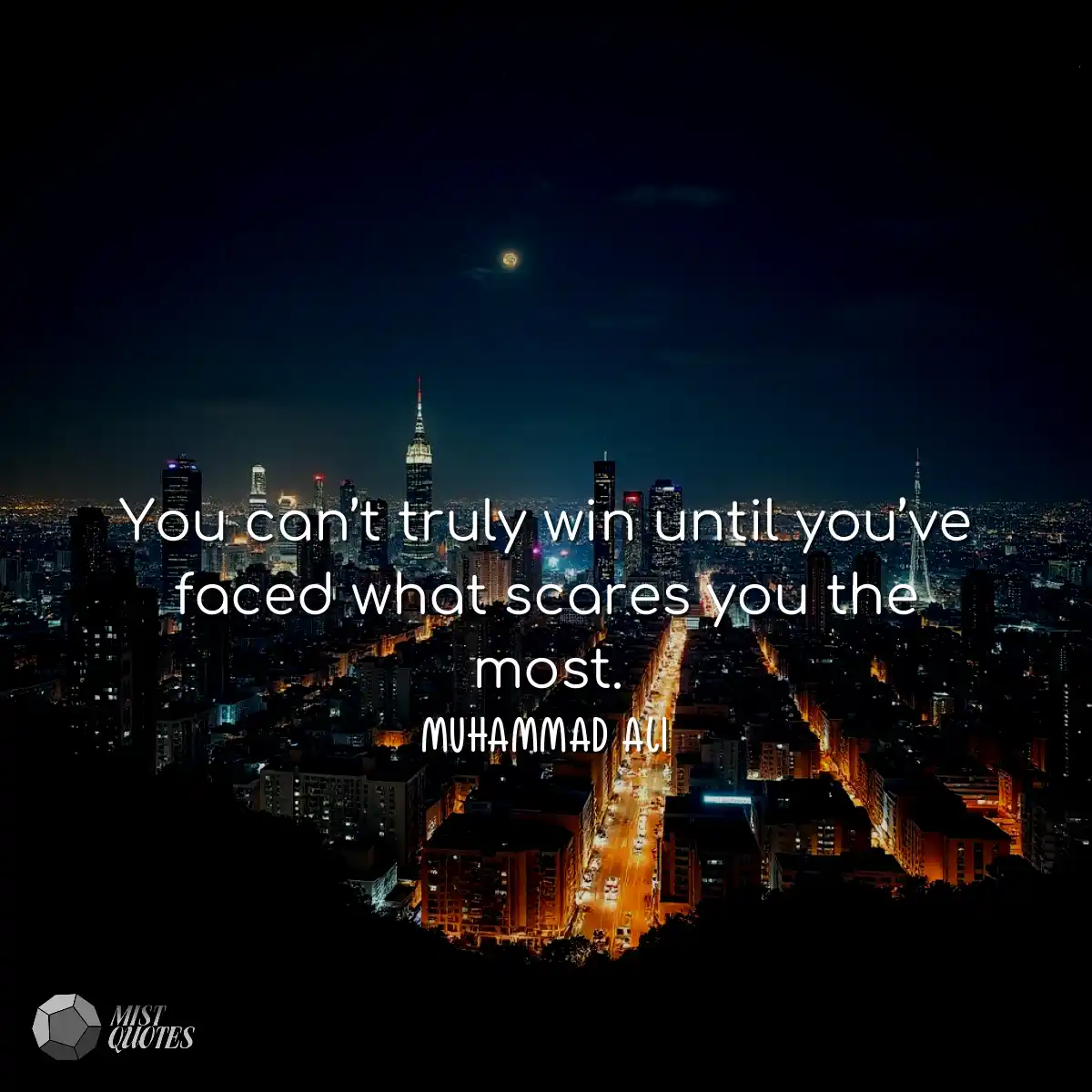 You can’t truly win until you’ve fac