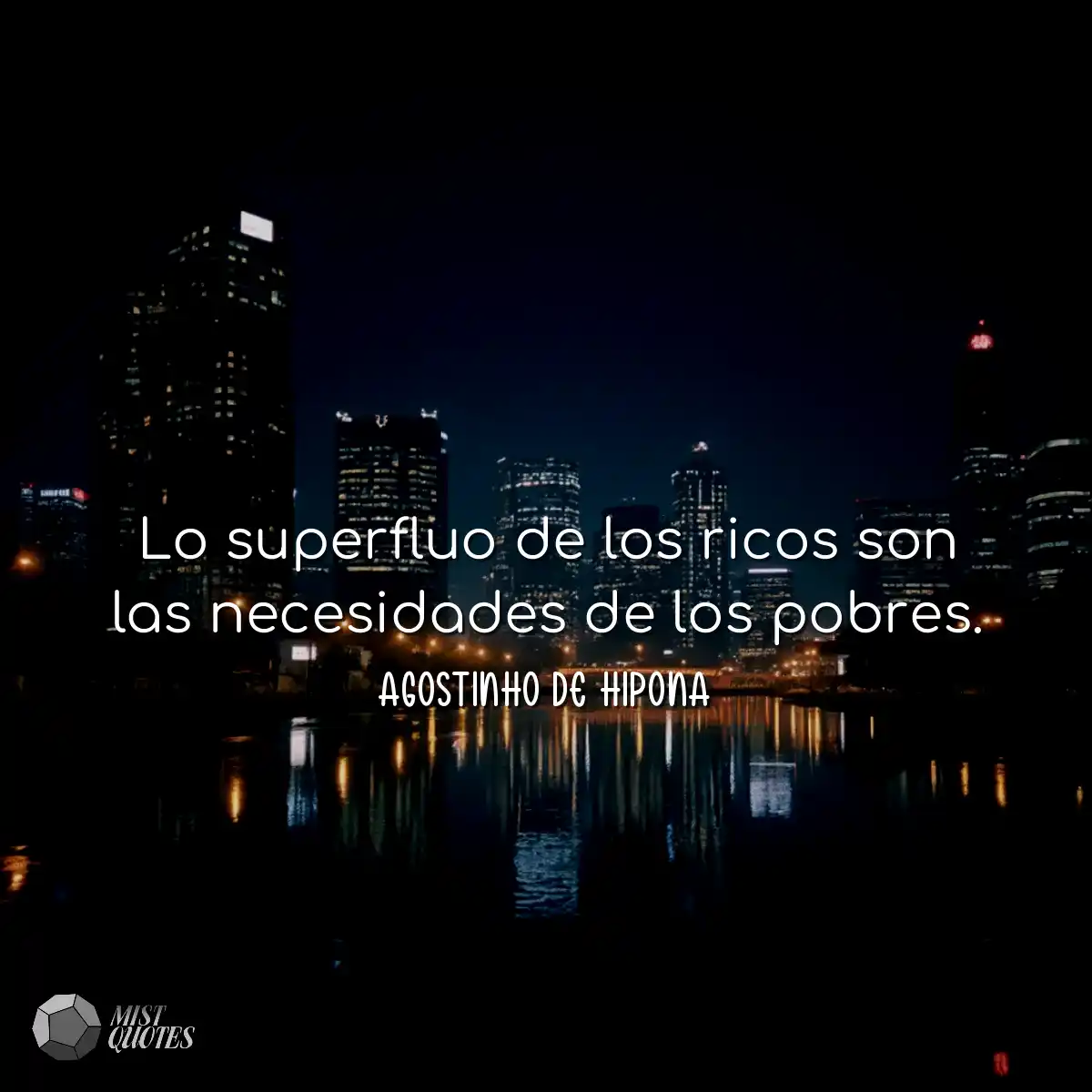 Lo superfluo de los ricos son las necesi