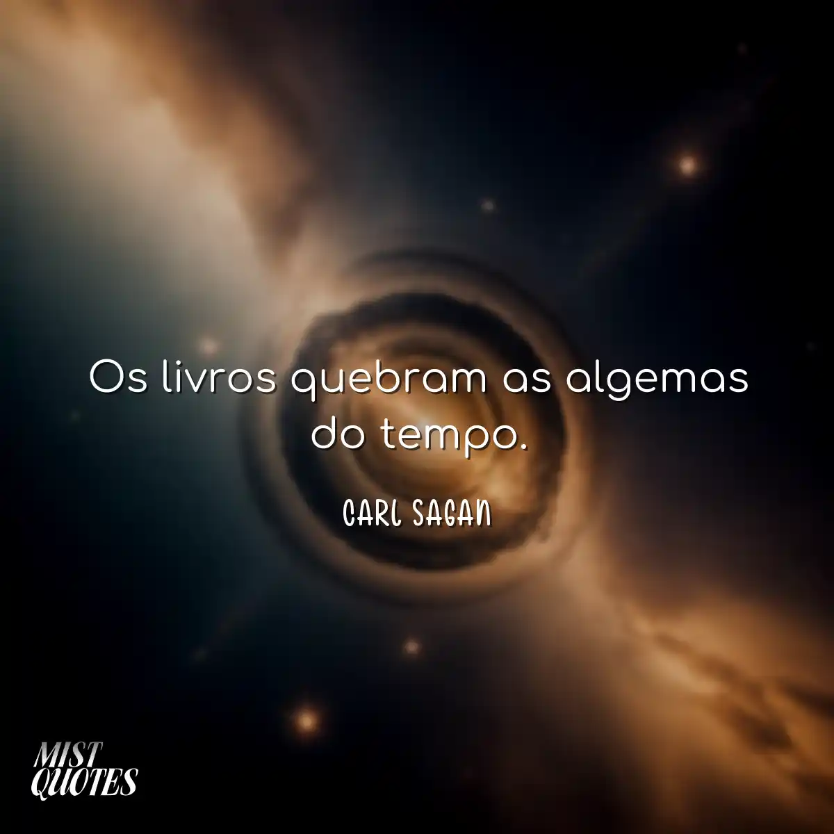 Os livros quebram as algemas do tempo.