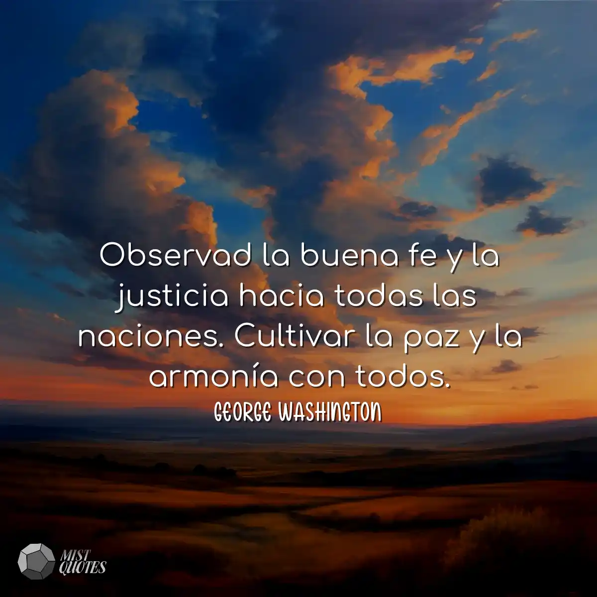 Observad la buena fe y la justicia hacia todas las