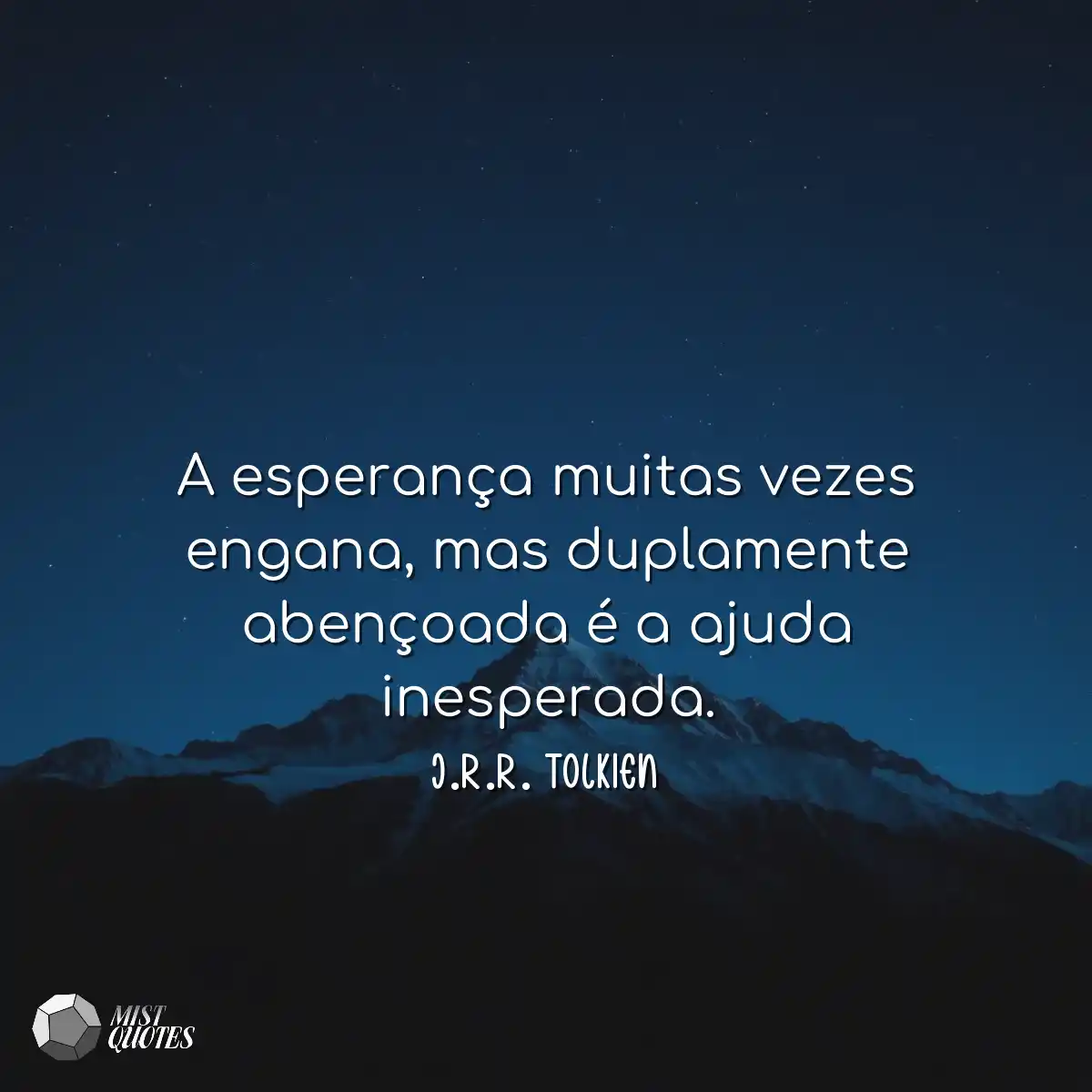 A esperança muitas vezes engana, mas du