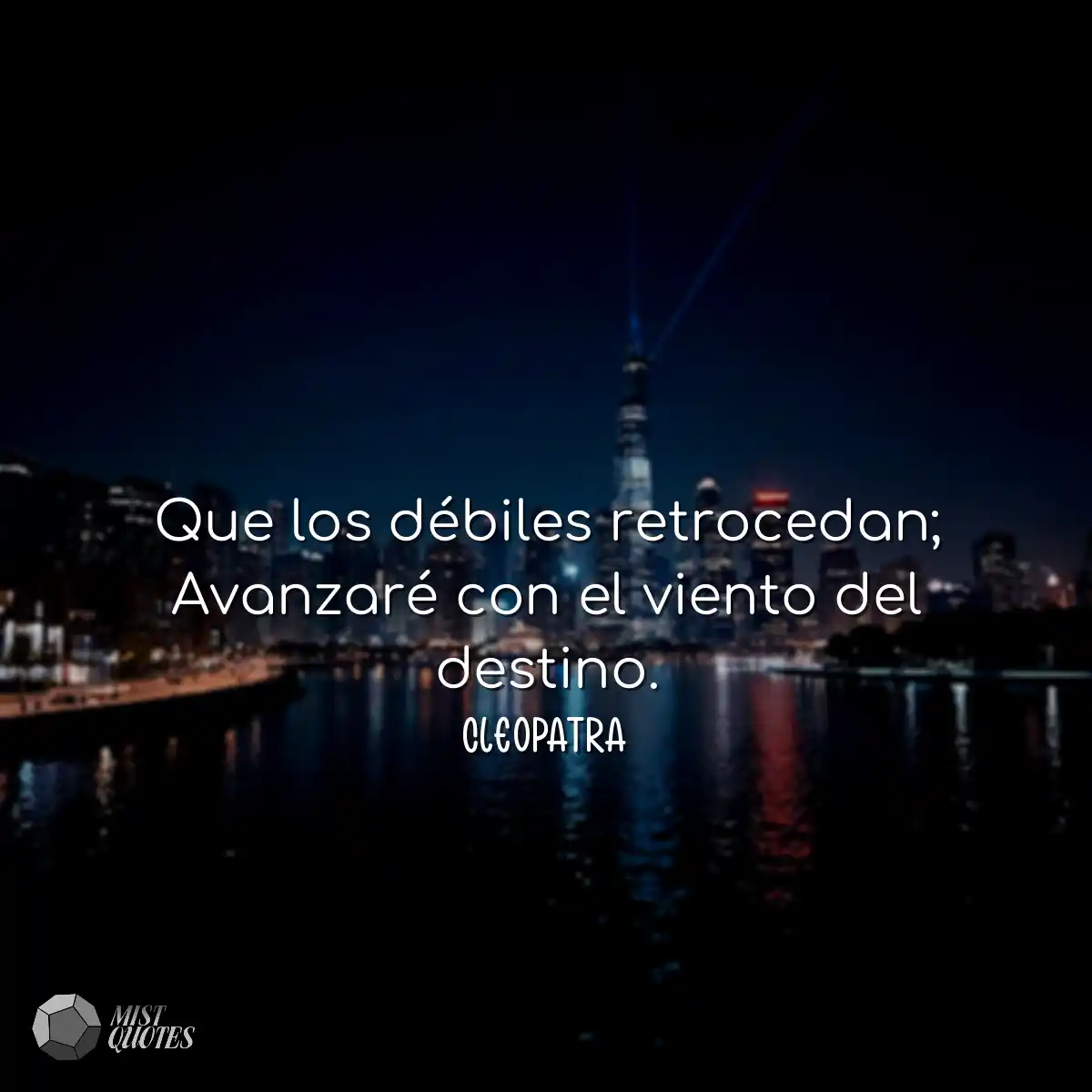 Que los débiles retrocedan; Avanzaré con el viento