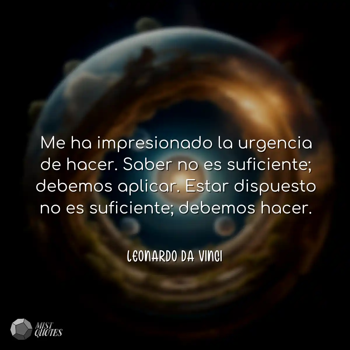 Me ha impresionado la urgencia de hacer.
