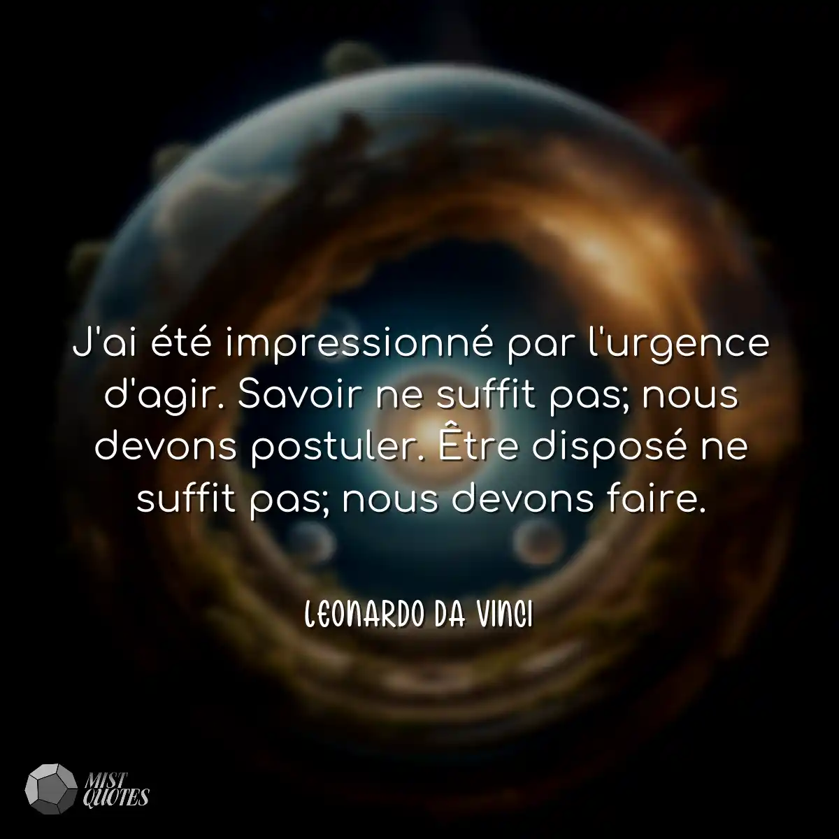 J'ai été impressionné par l'urgence d'agir. Savoir