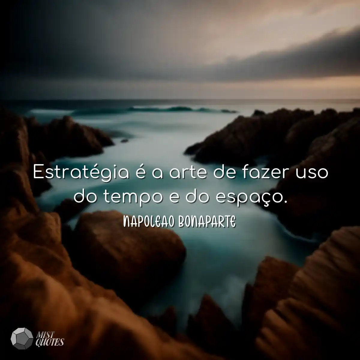 Estratégia é a arte de fazer uso do tempo e do esp