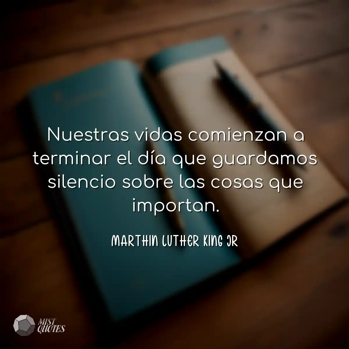 Nuestras vidas comienzan a terminar el día que gua