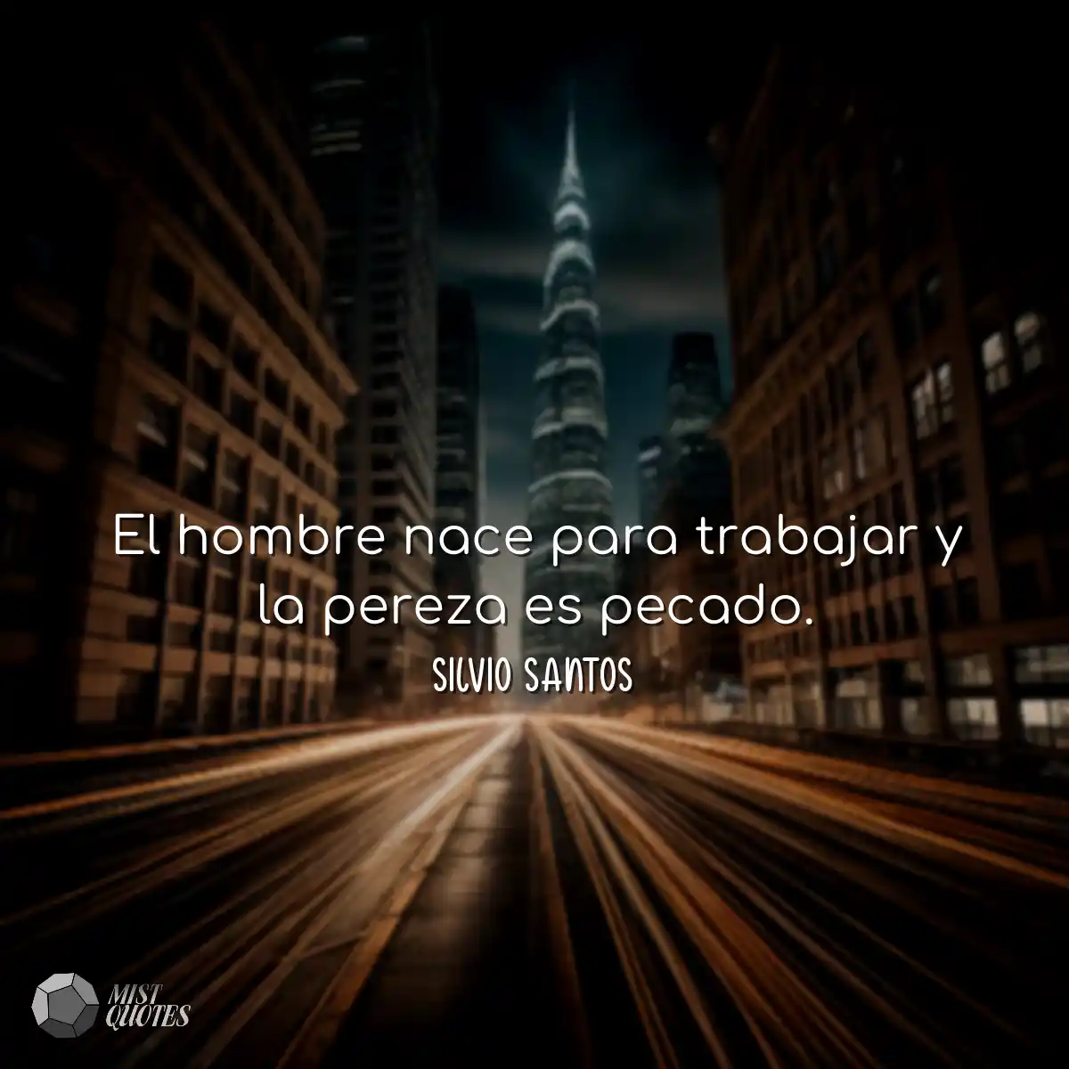 El hombre nace para trabajar y la pereza es pecado