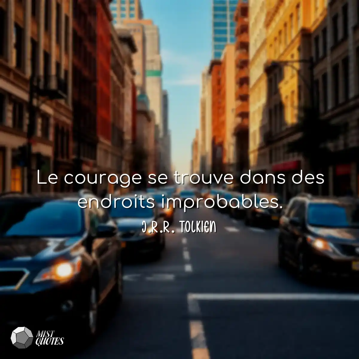 Le courage se trouve dans des endroits improbables