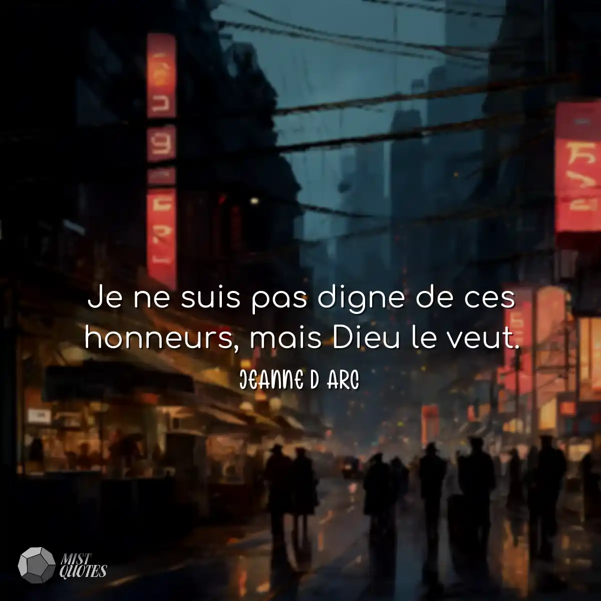 Je ne suis pas digne de ces honneurs, ma
