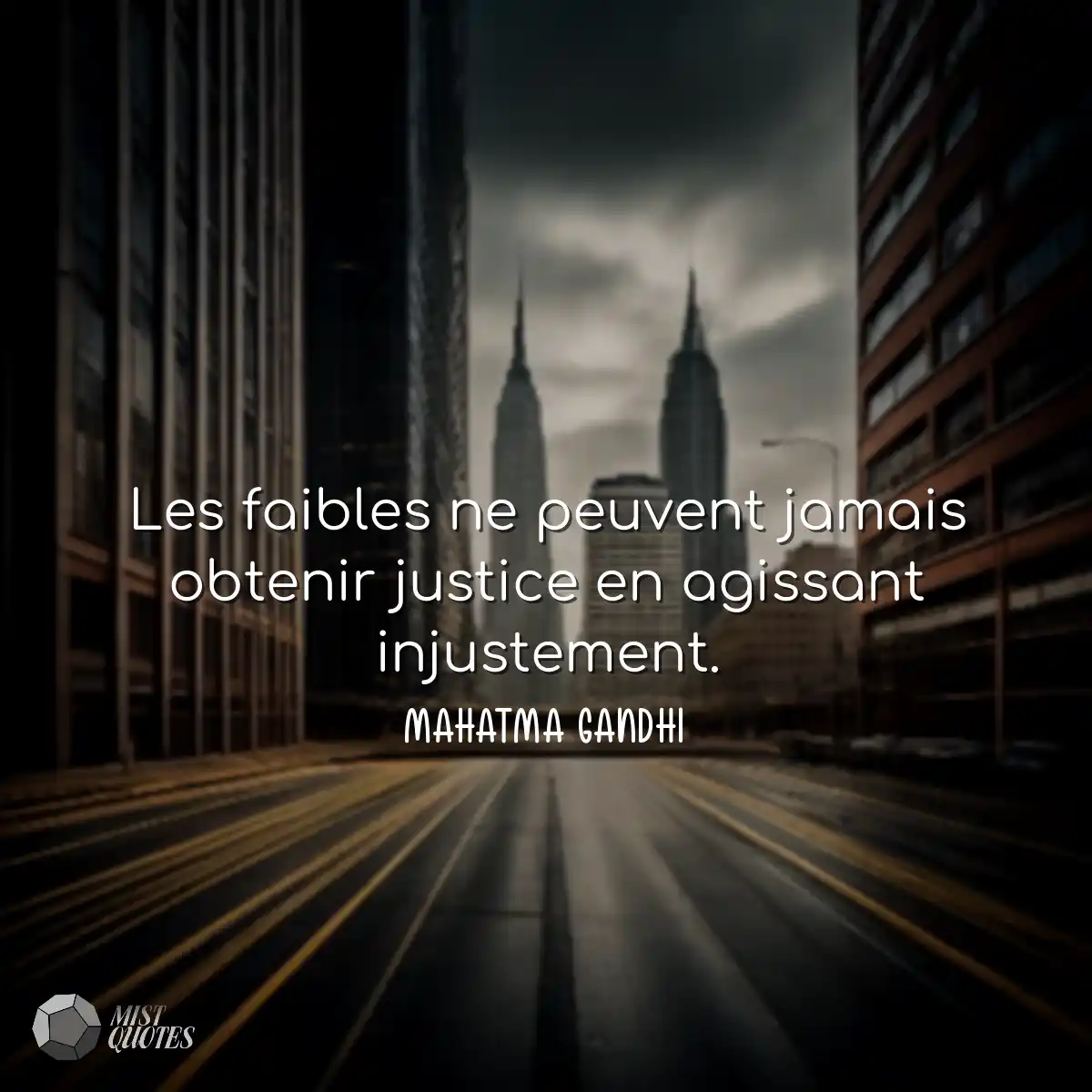 Les faibles ne peuvent jamais obtenir justice en a