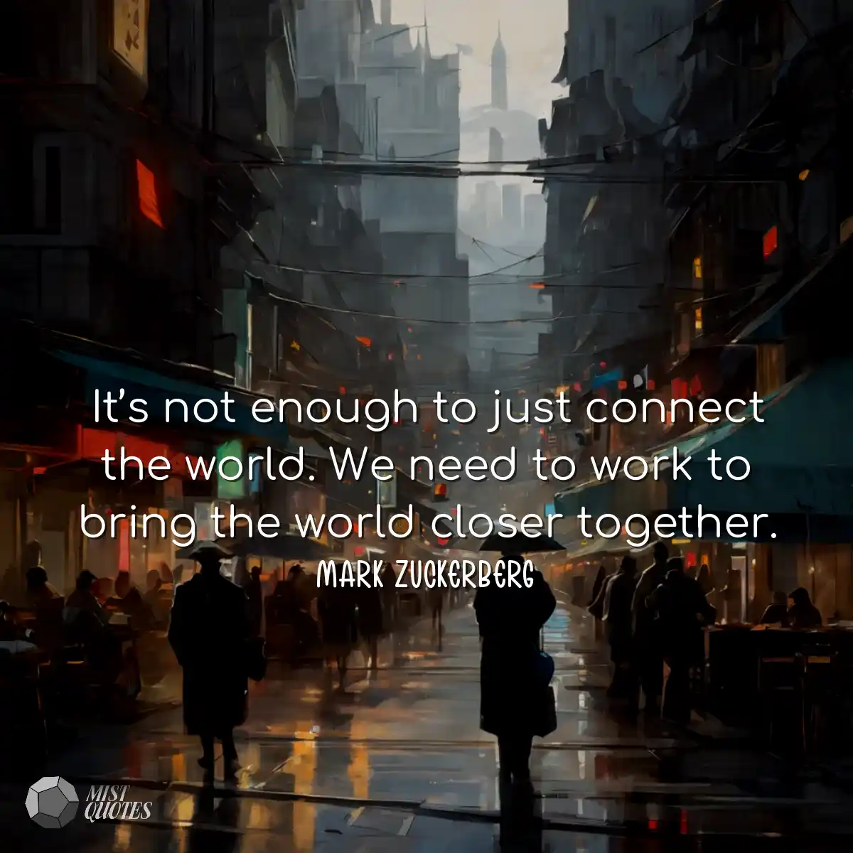 Il ne suffit pas de connecter le monde. 