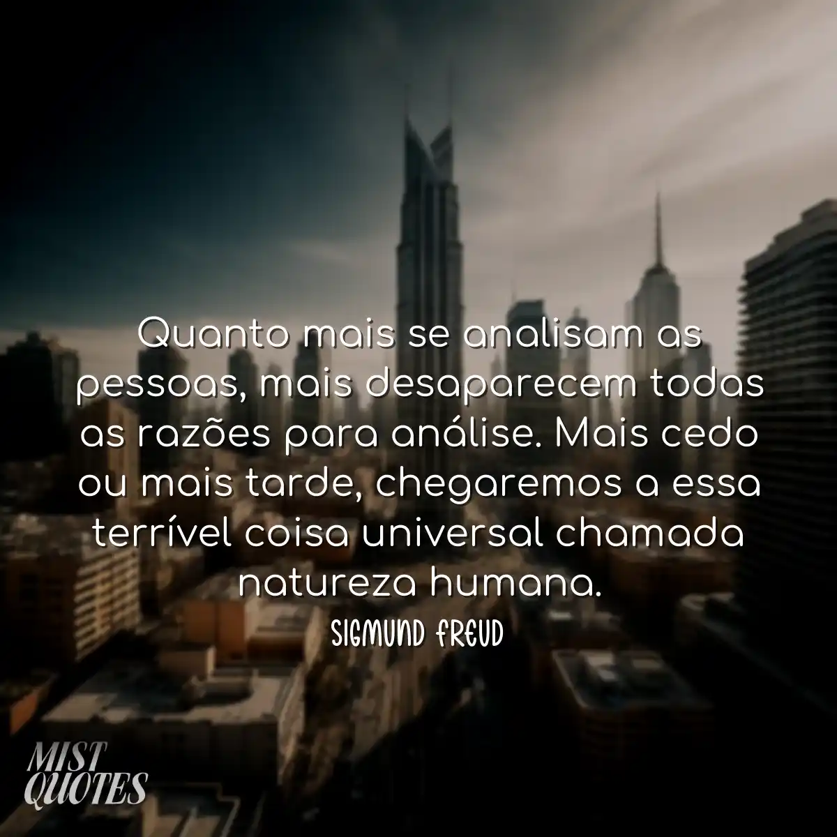 Quanto mais se analisam as pessoas, mais desaparec