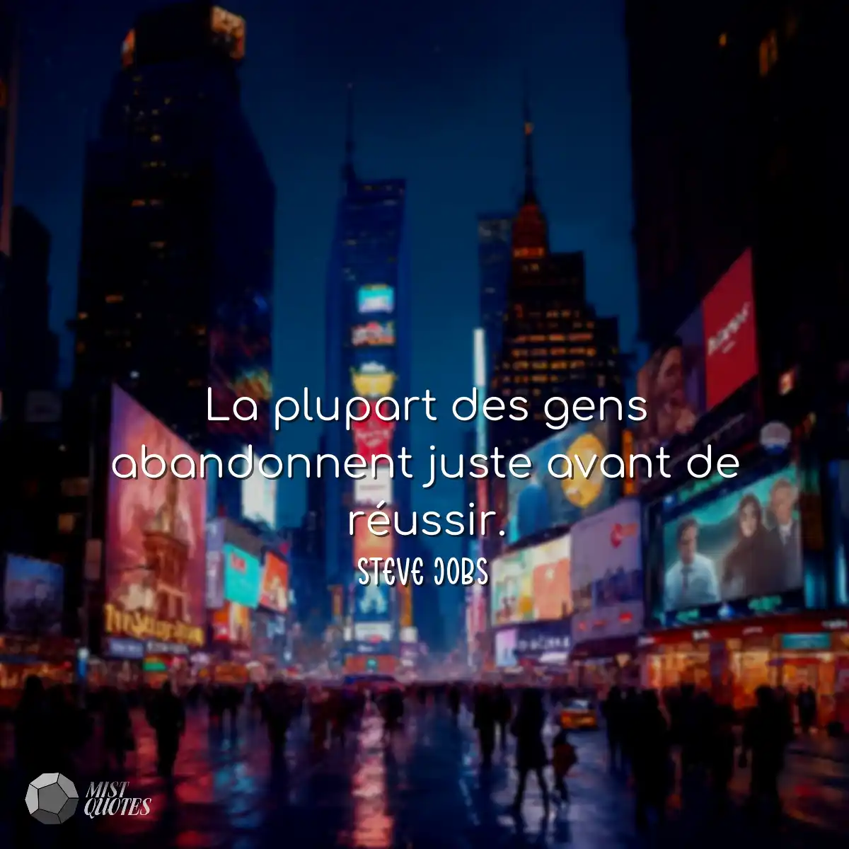 La plupart des gens abandonnent juste avant de réu