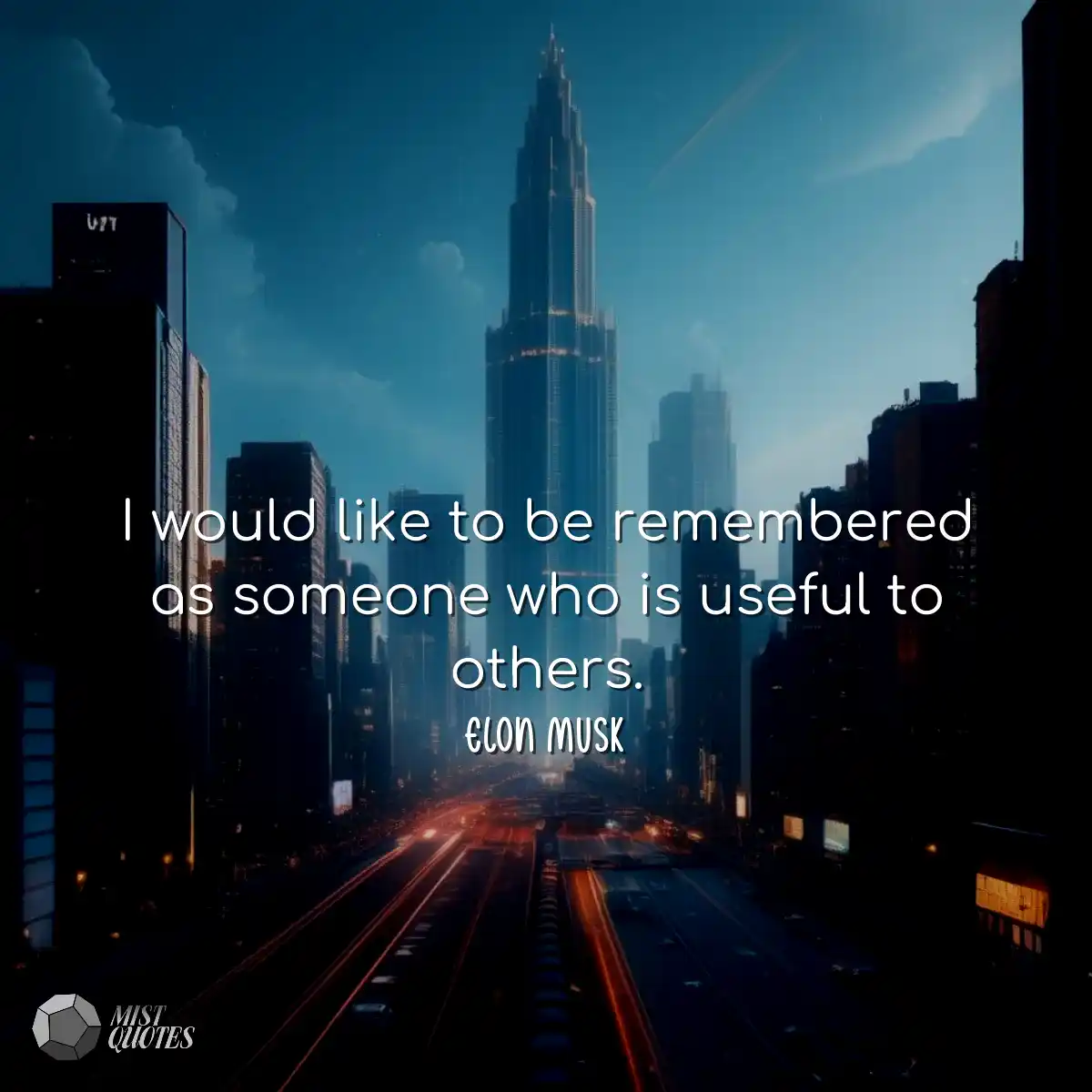 I would like to be remembered as someone