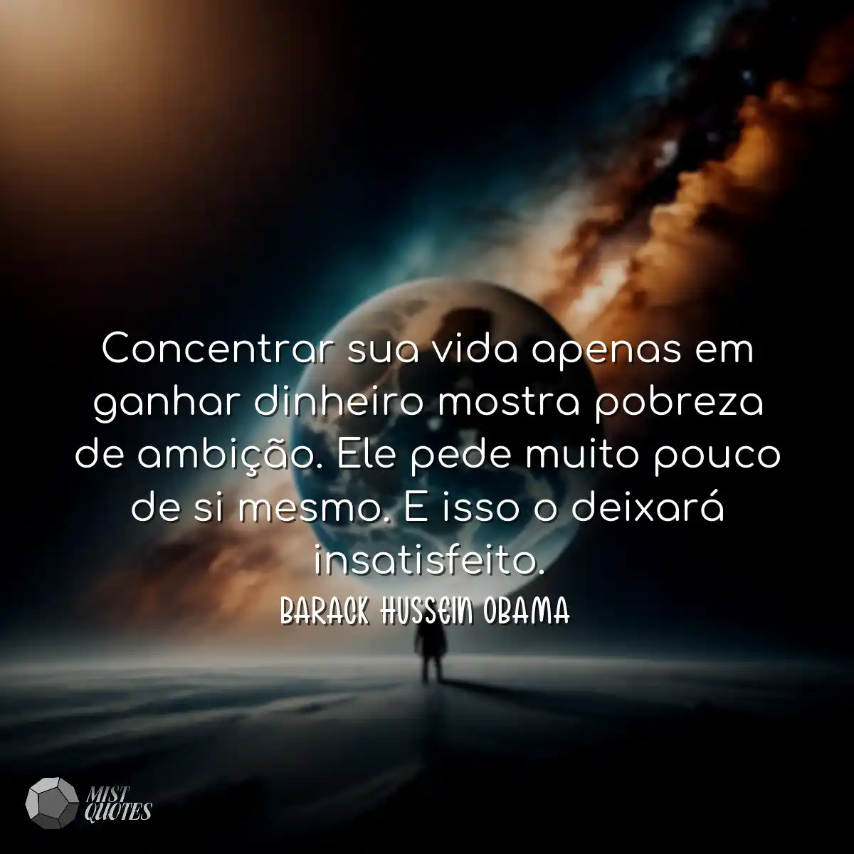 Concentrar sua vida apenas em ganhar din