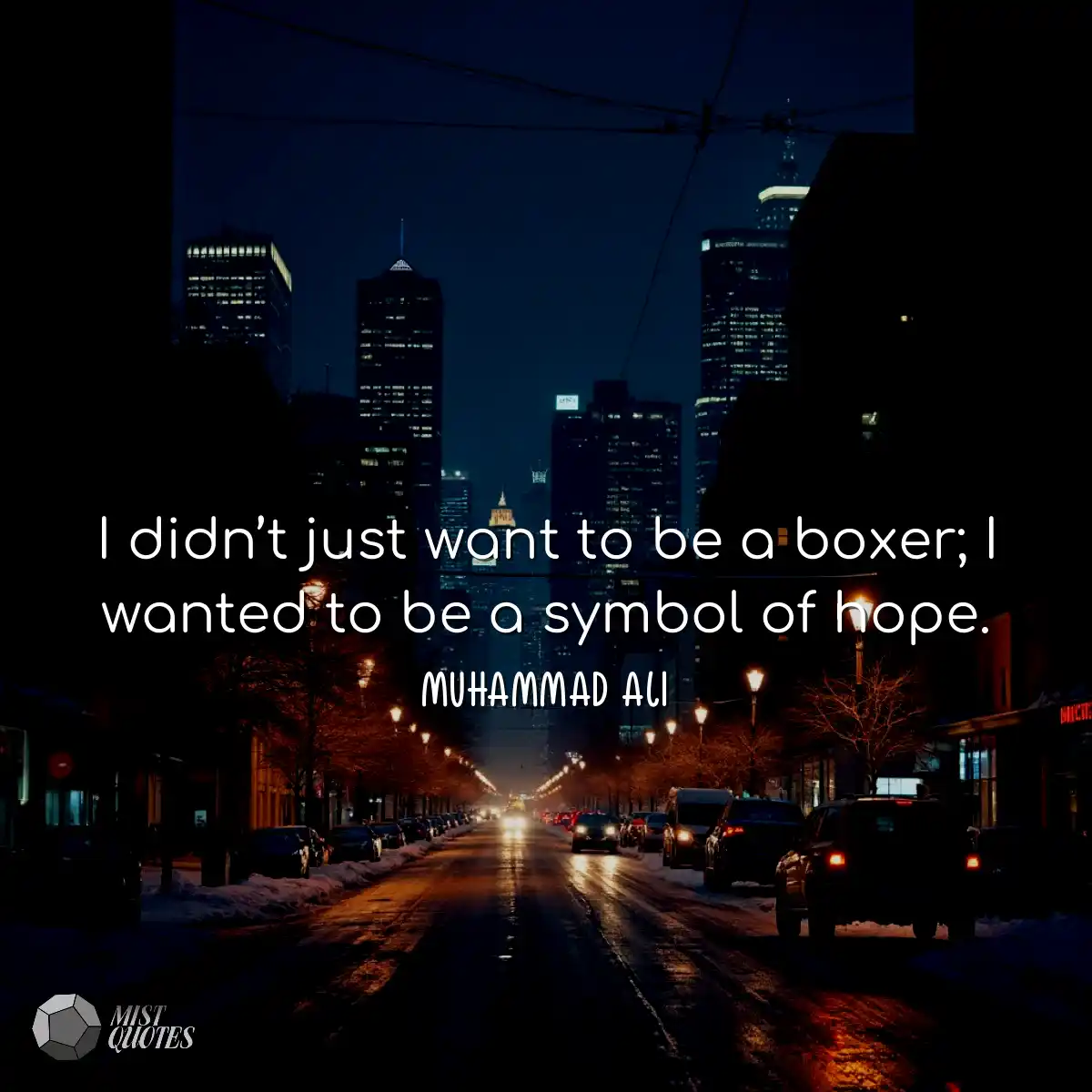 I didn’t just want to be a boxer; I wa