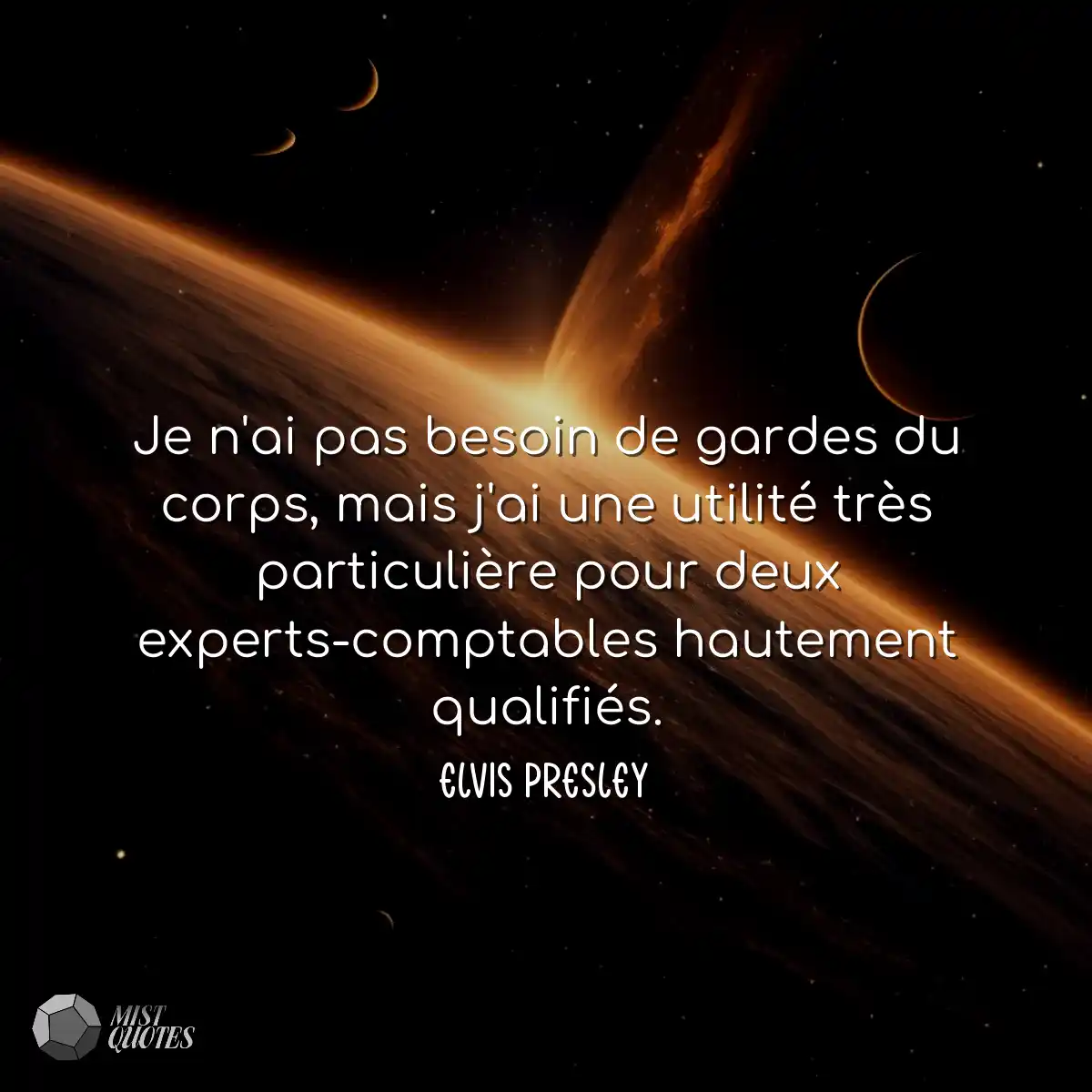 Je n'ai pas besoin de gardes du corps, mais j'ai u
