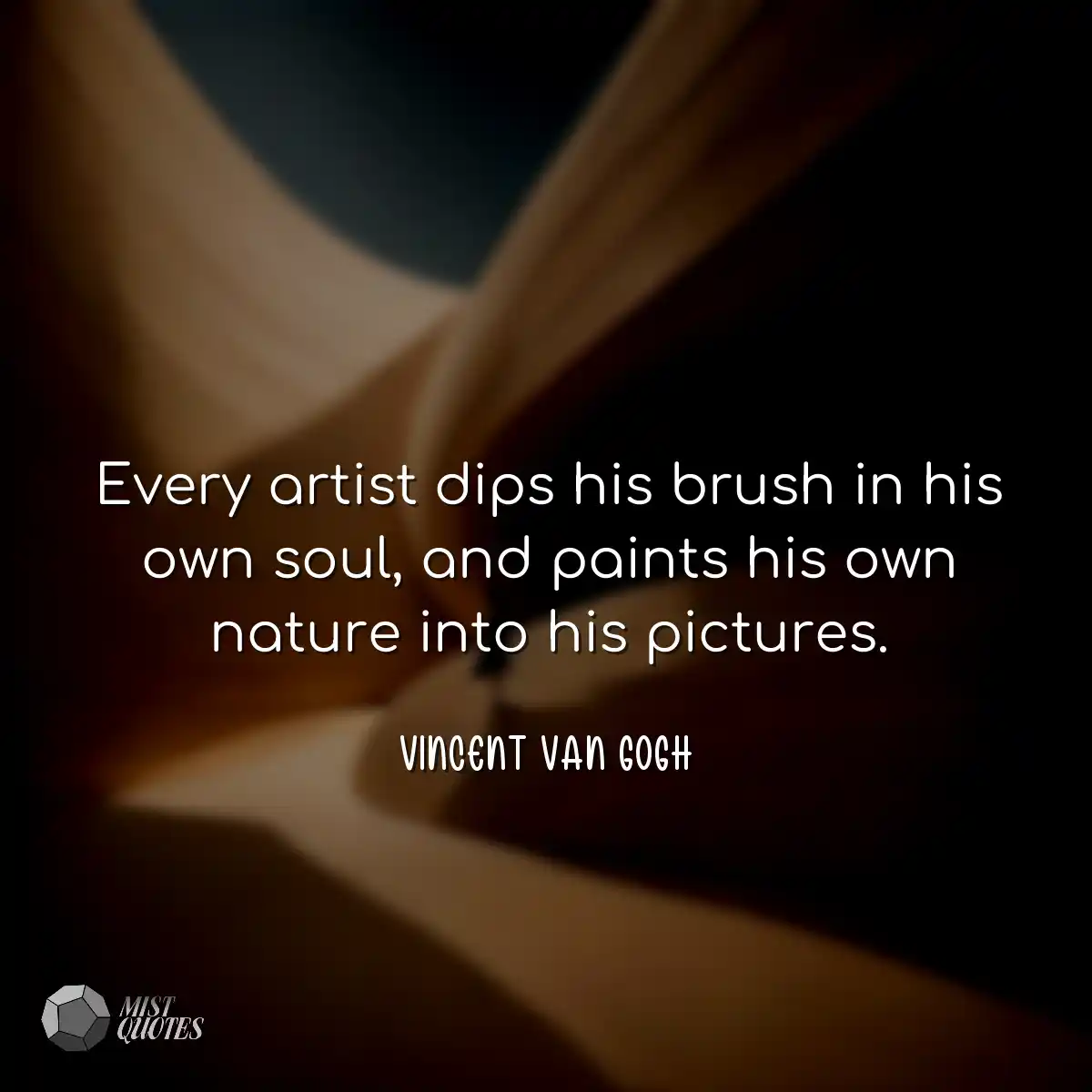 Every artist dips his brush in his own s