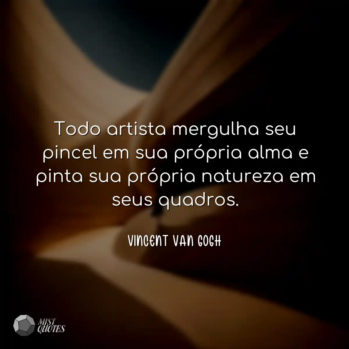 Todo artista mergulha seu pincel em sua 