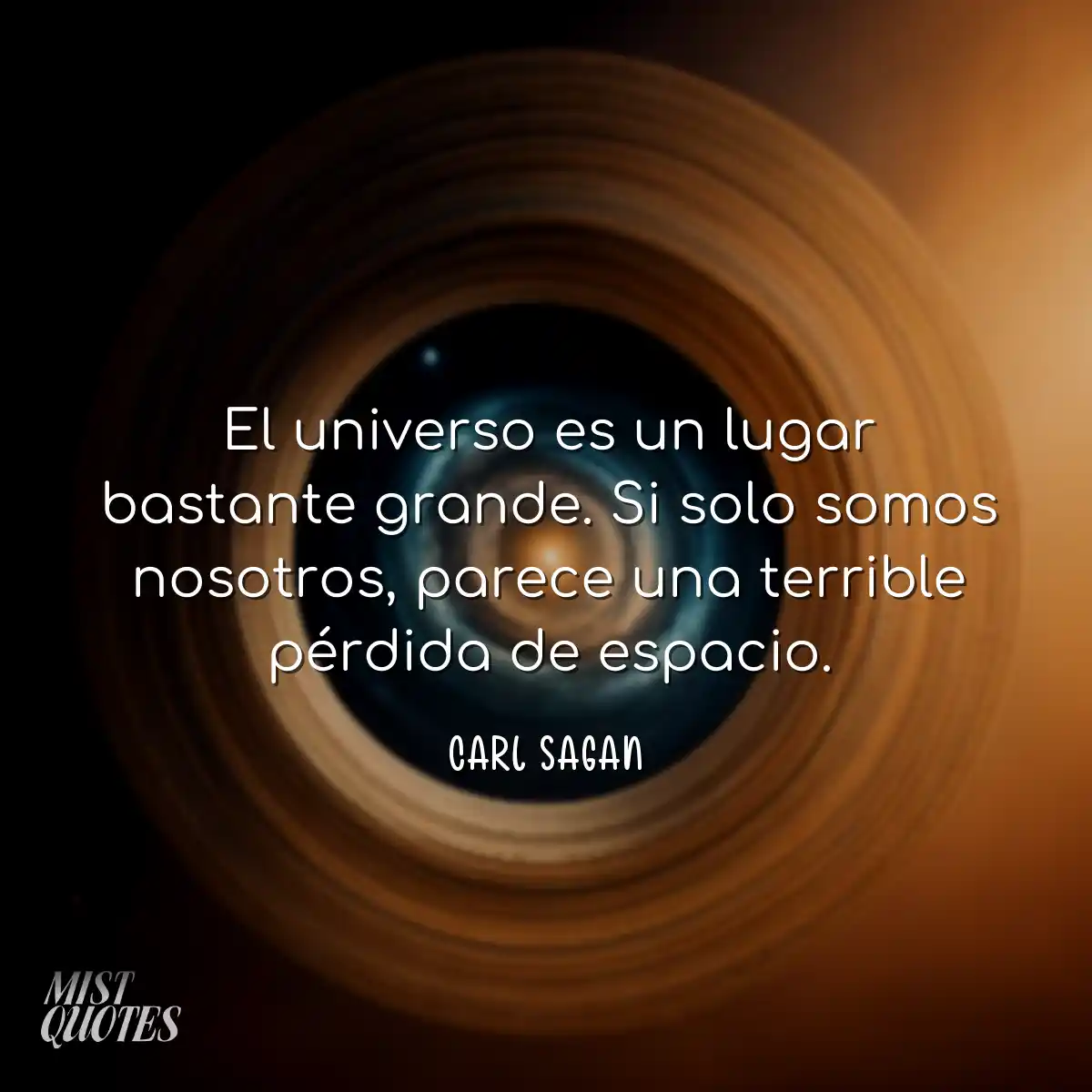 El universo es un lugar bastante grande. Si solo s