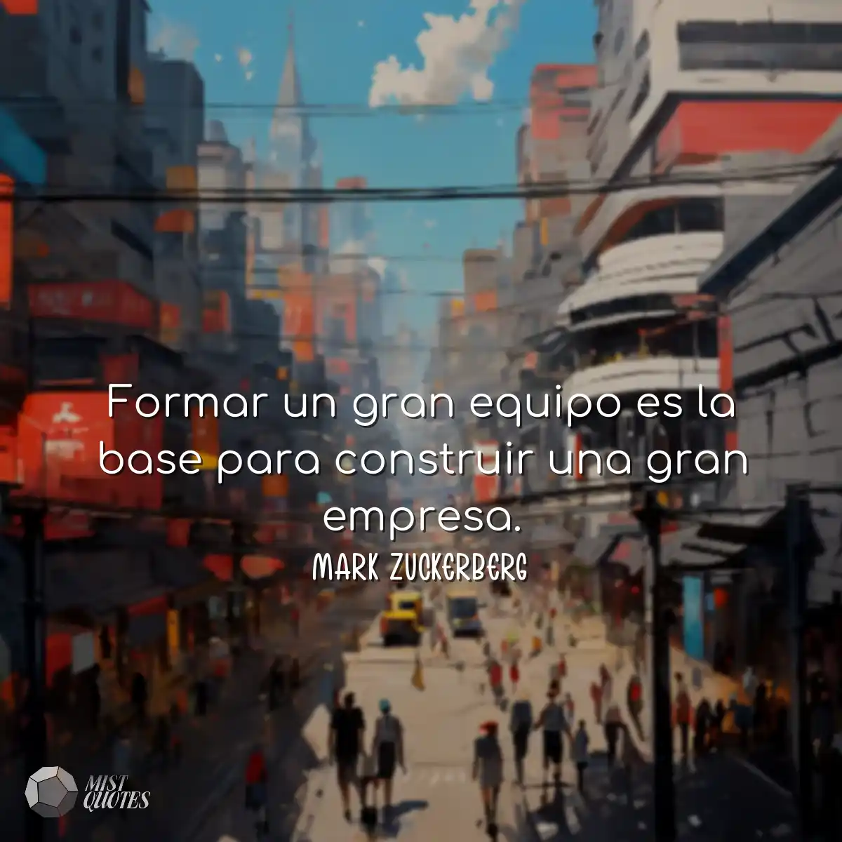 Formar un gran equipo es la base para construir un
