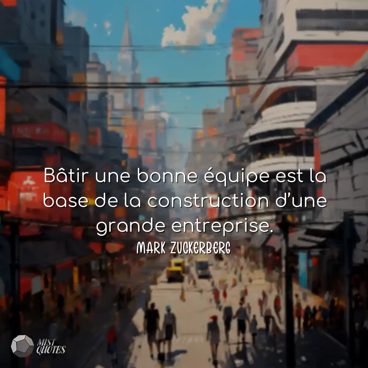 Bâtir une bonne équipe est la base de la construct