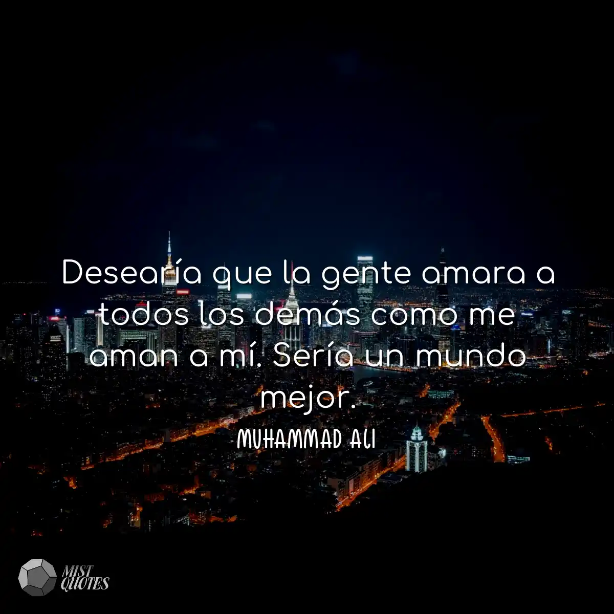 Desearía que la gente amara a todos los
