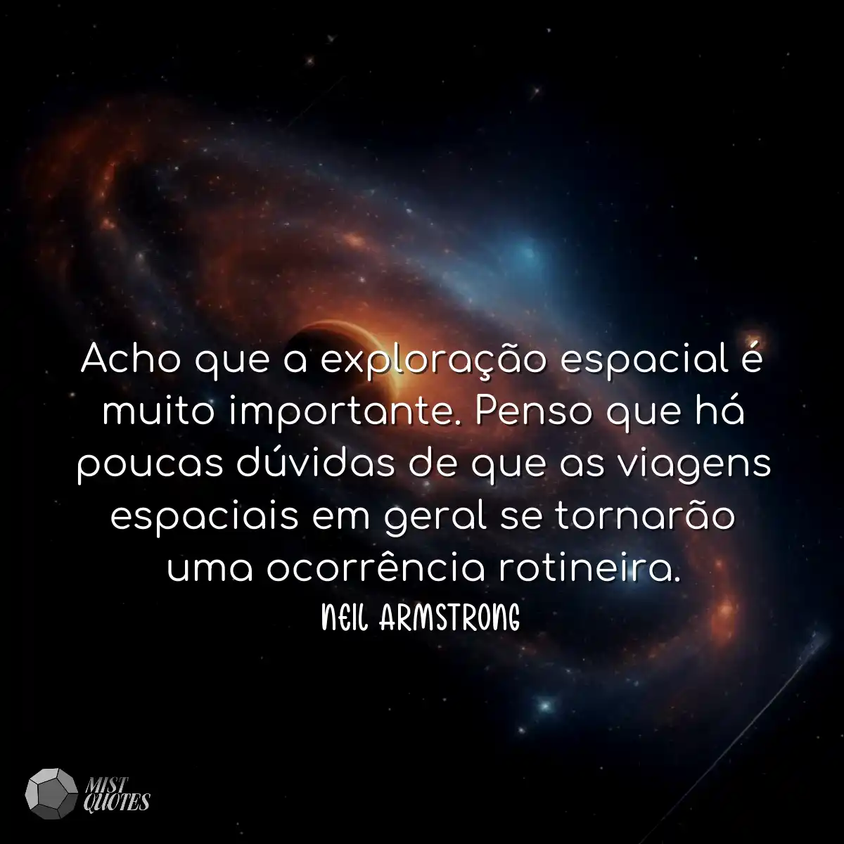 Acho que a exploração espacial é muit