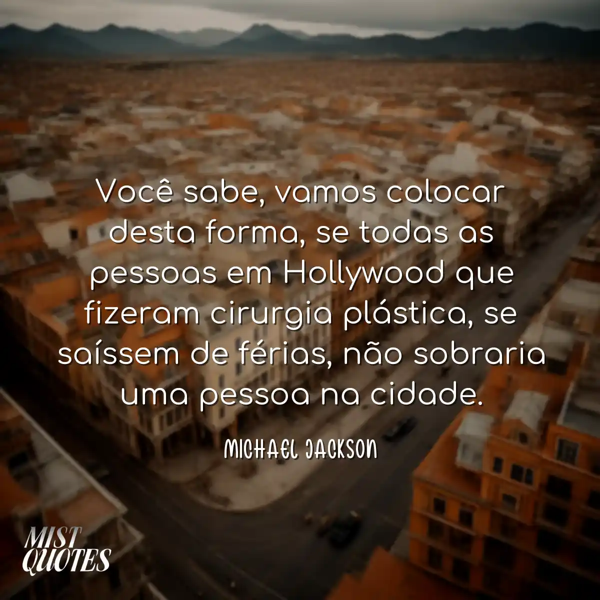 Você sabe, vamos colocar desta forma, s