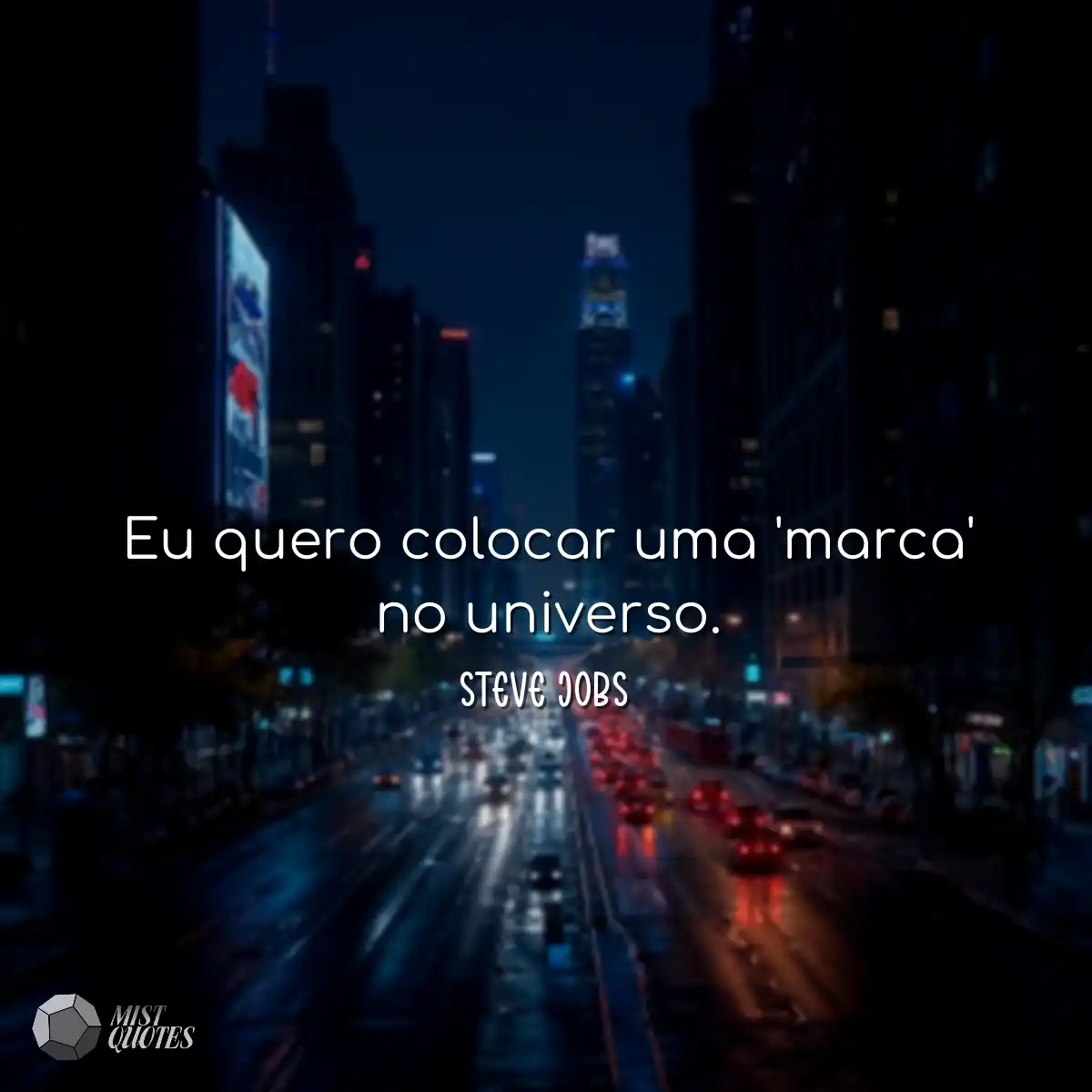Eu quero colocar uma 'marca' no universo.