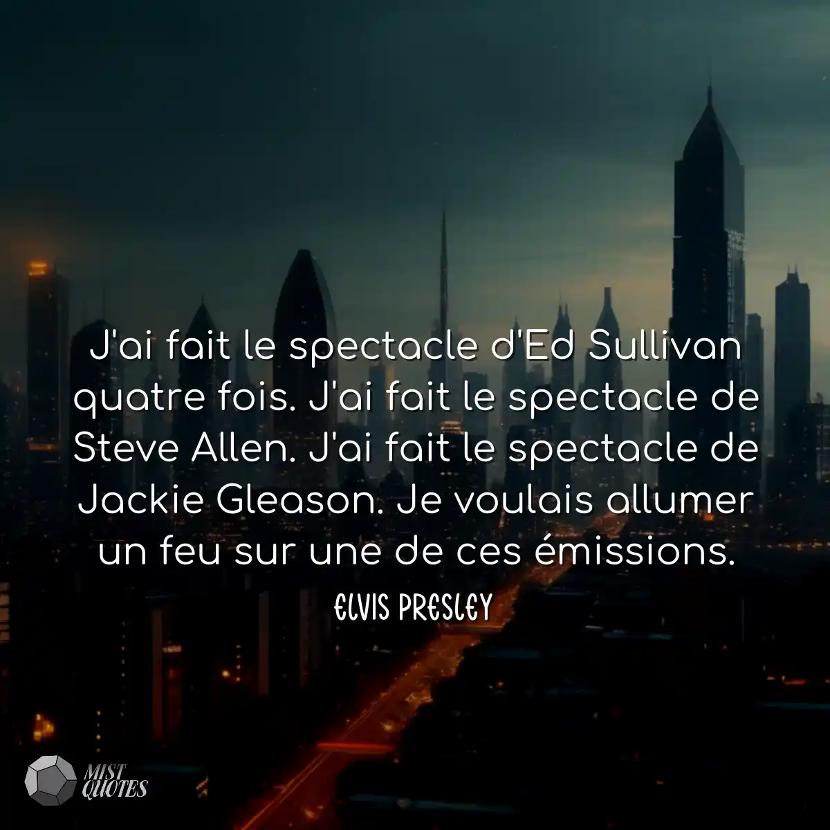 J'ai fait le spectacle d'Ed Sullivan qua
