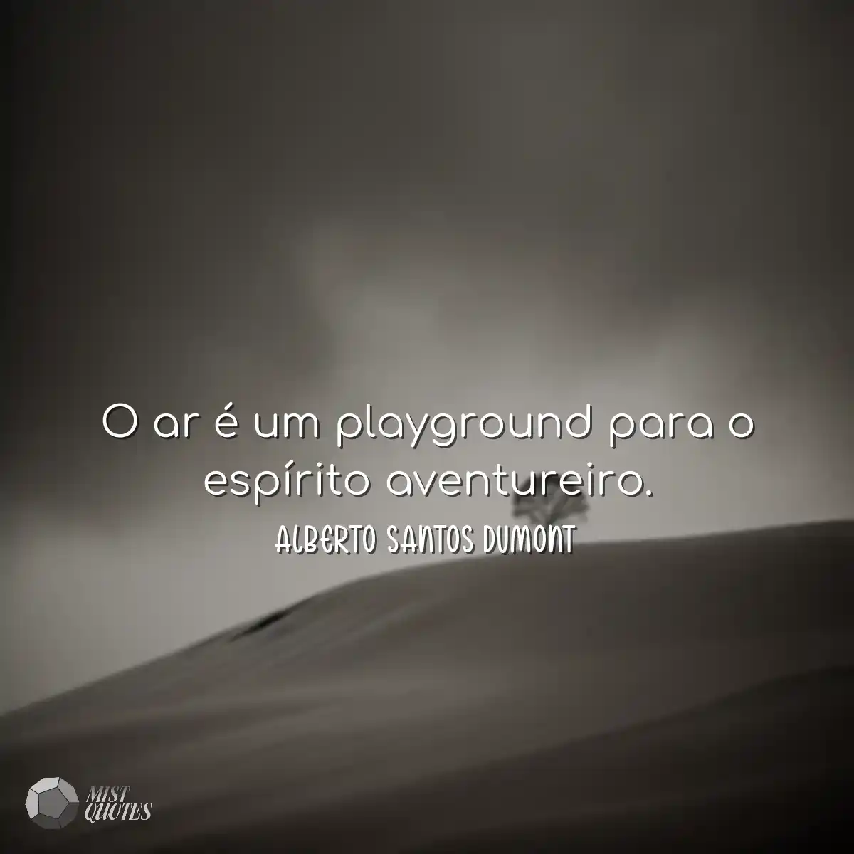 O ar é um playground para o espírito aventureiro.