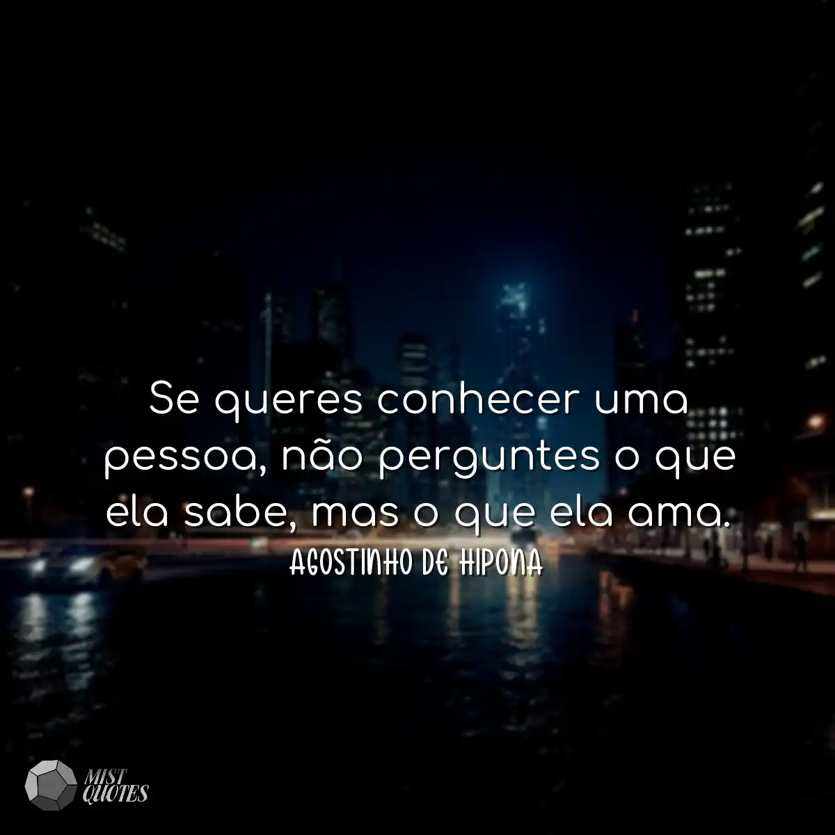 Se queres conhecer uma pessoa, não perguntes o que