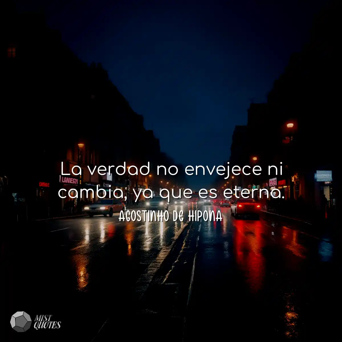 La verdad no envejece ni cambia, ya que 