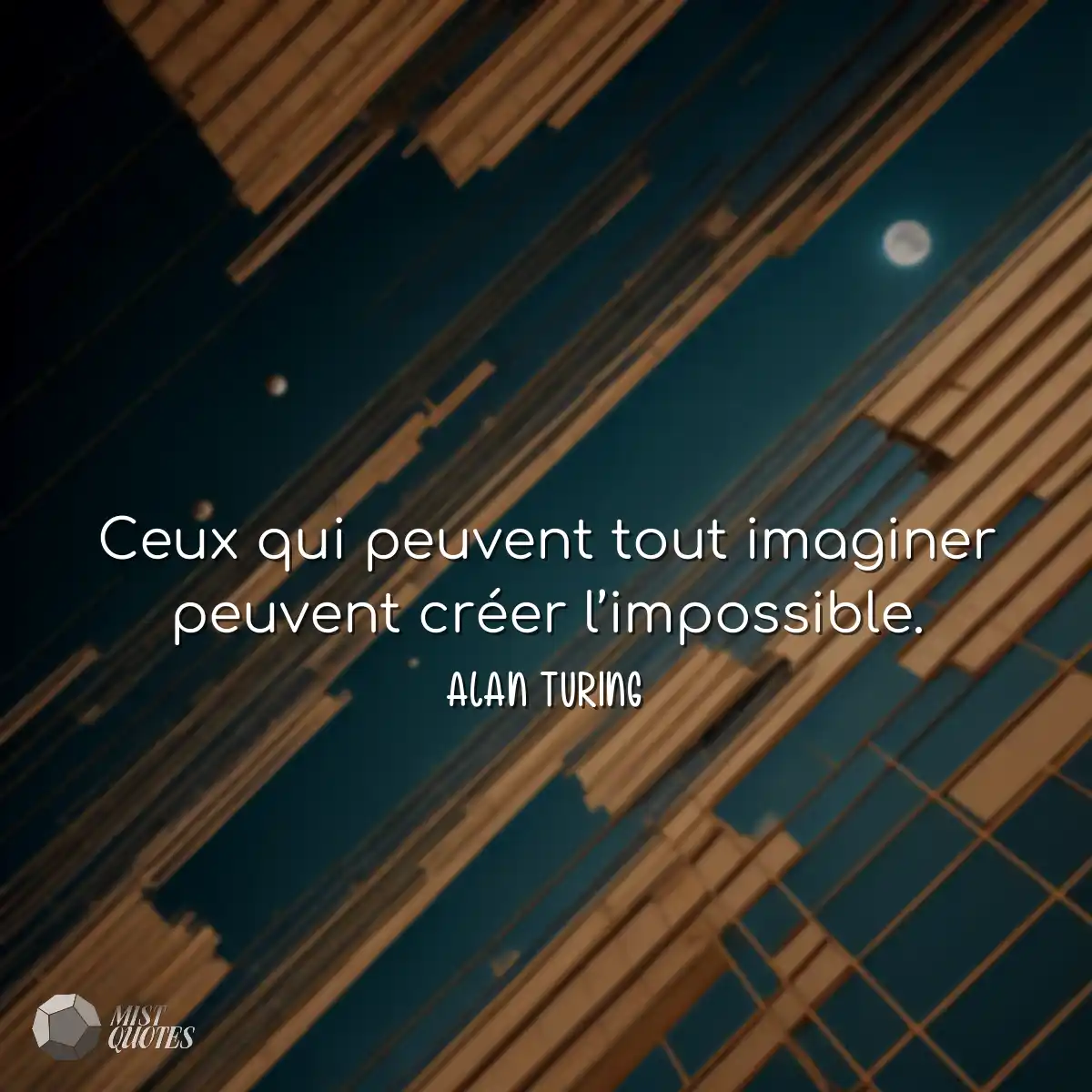 Ceux qui peuvent tout imaginer peuvent c