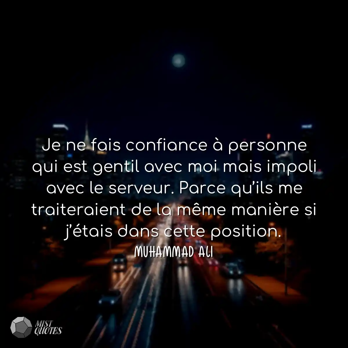 Je ne fais confiance à personne qui est gentil ave