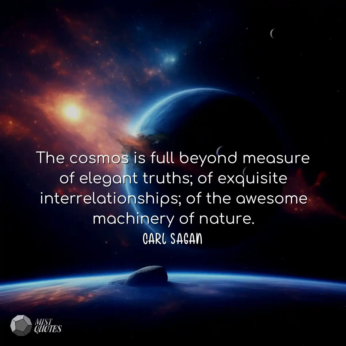 The cosmos is full beyond measure of ele