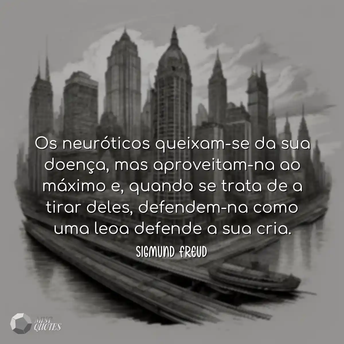 Os neuróticos queixam-se da sua doença, mas aprove