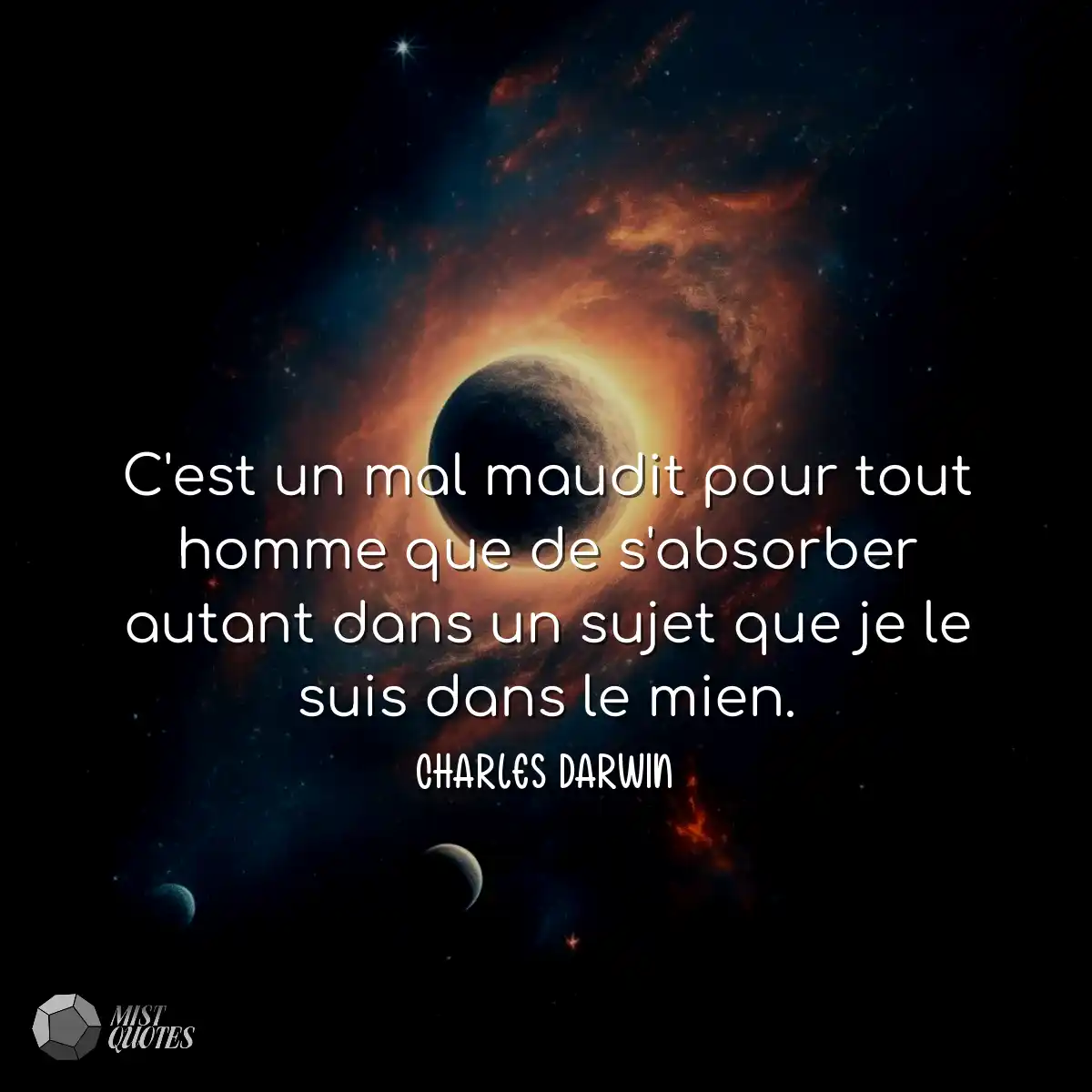 C'est un mal maudit pour tout homme que de s'absor