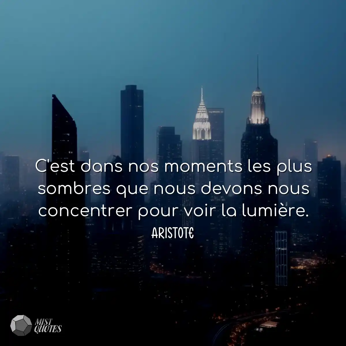 C'est dans nos moments les plus sombres que nous d