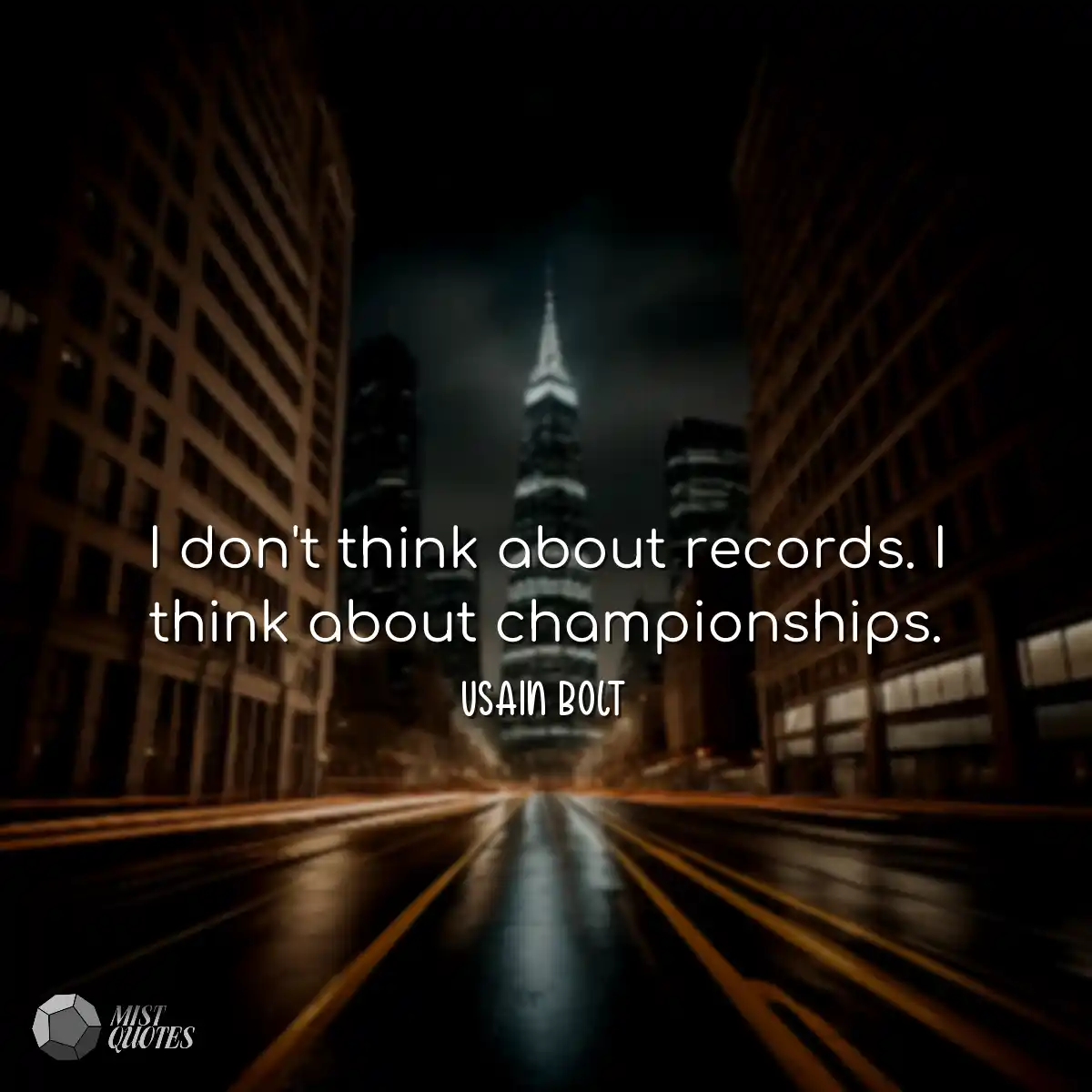 I don't think about records. I think abo
