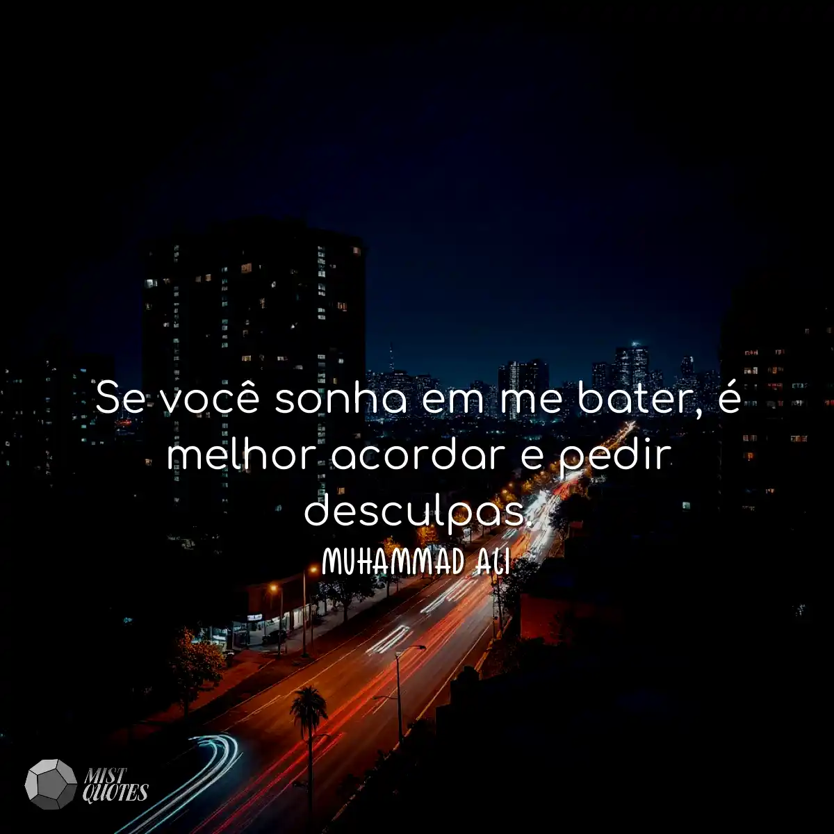 Se você sonha em me bater, é melhor ac