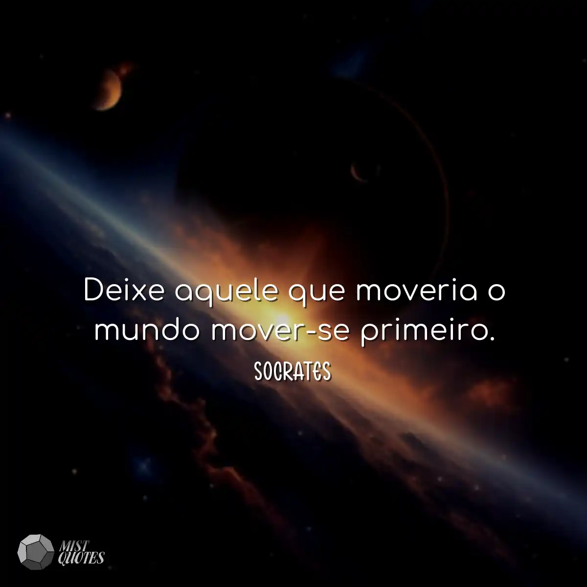 Deixe aquele que moveria o mundo mover-s
