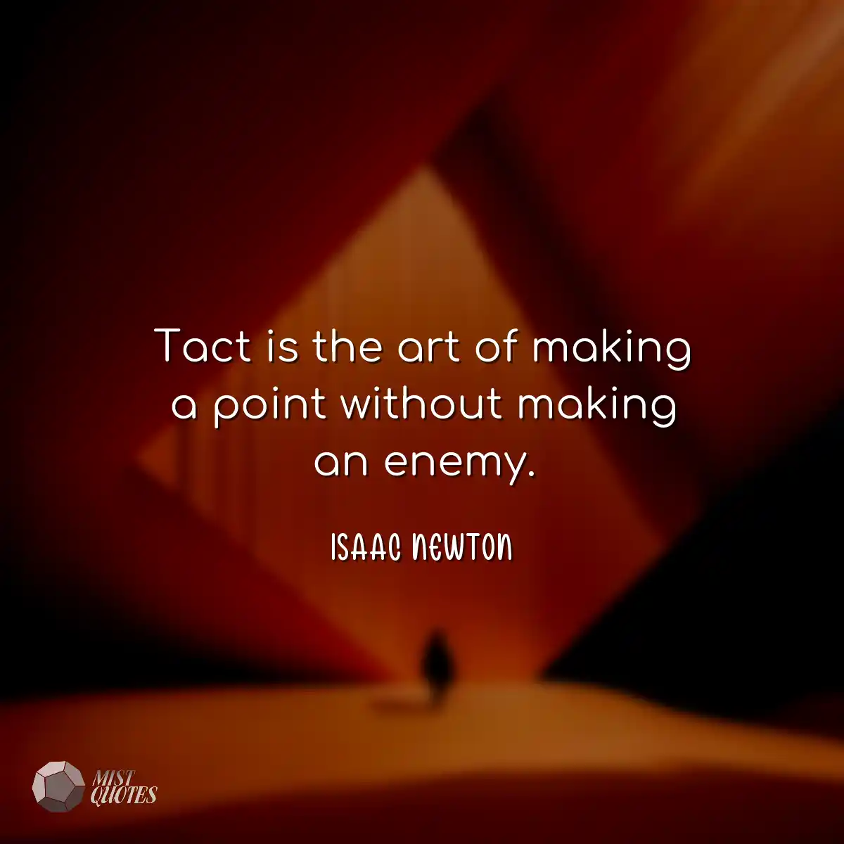 Tact is the art of making a point without making a